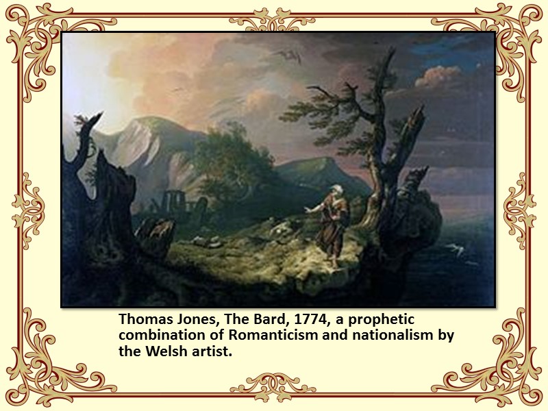 Thomas Jones, The Bard, 1774, a prophetic combination of Romanticism and nationalism by the